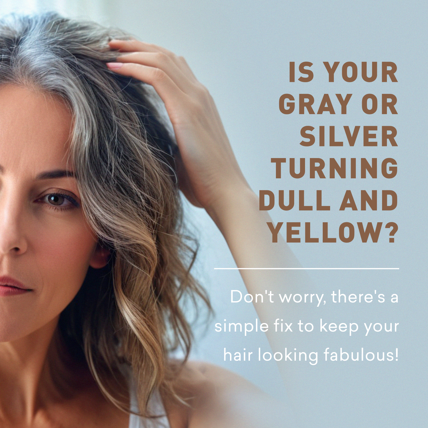 Woman with gray hair touching her head, with text about hair color care.