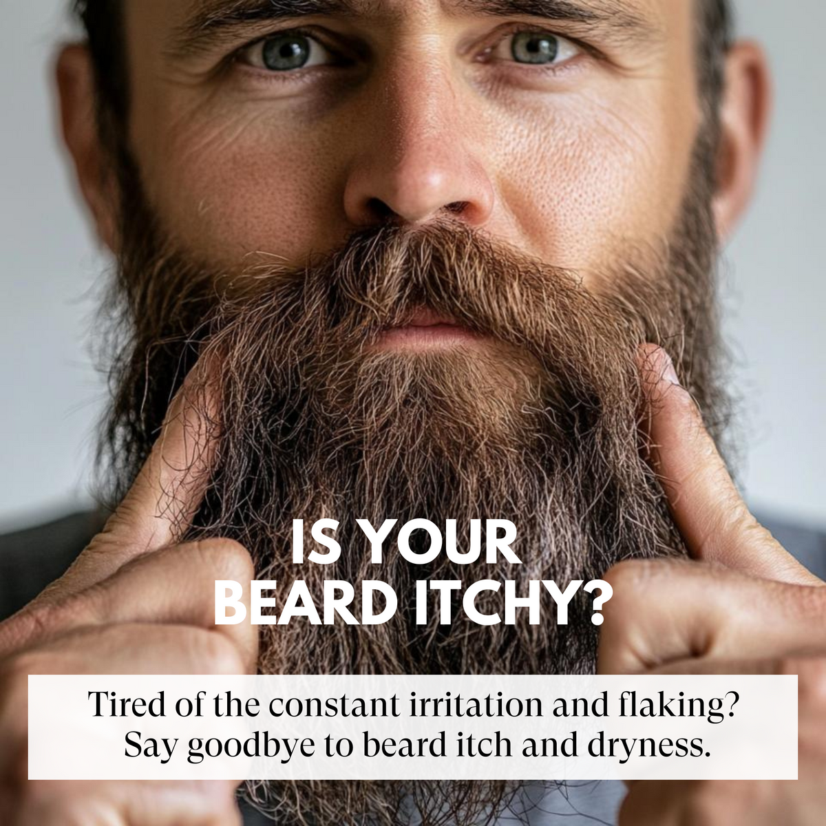 Man with a beard touching his face, with text about beard itch and dryness.