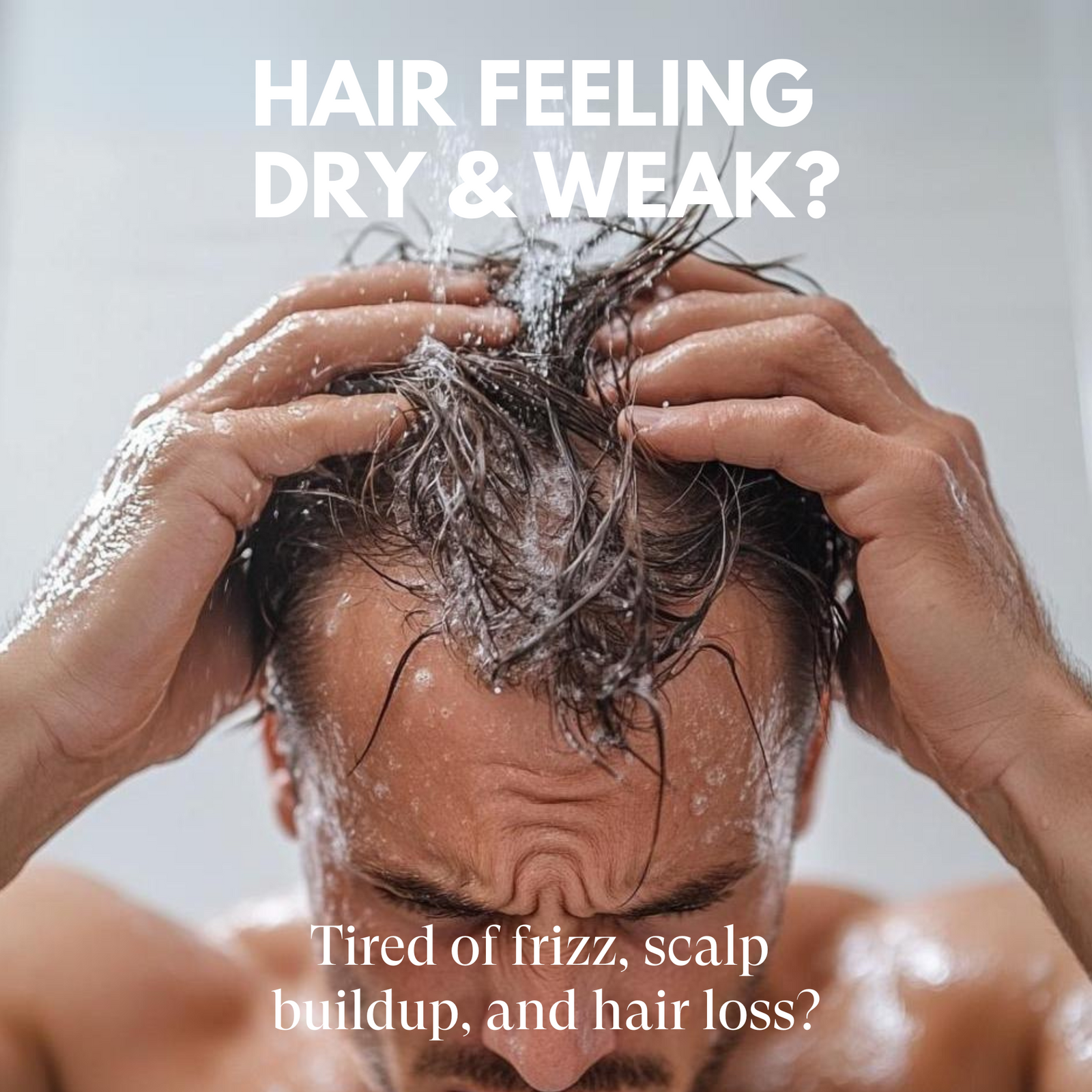 Person with wet hair and scalp issues, text about dry and weak hair
