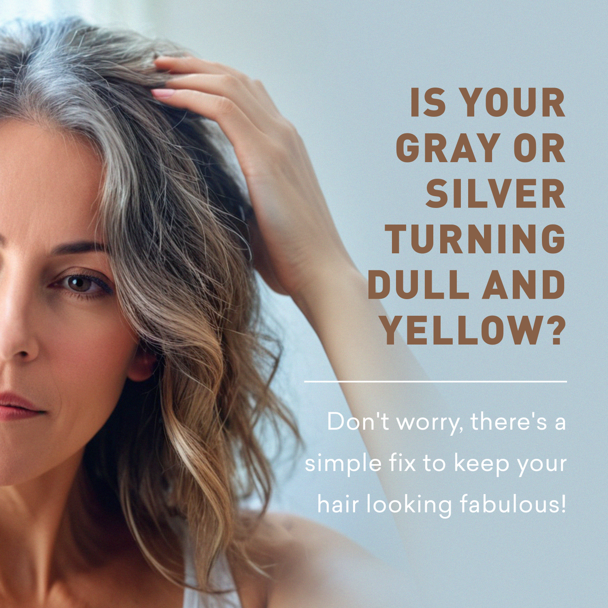 Woman with gray hair touching her head, with text about hair color care.