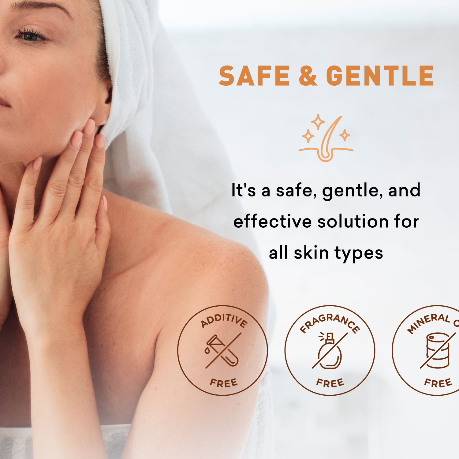 Woman touching her skin with a text overlay about the product being safe, gentle, and effective for all skin types.